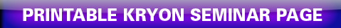 Kryon Printable Seminar Page